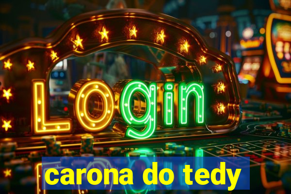 carona do tedy